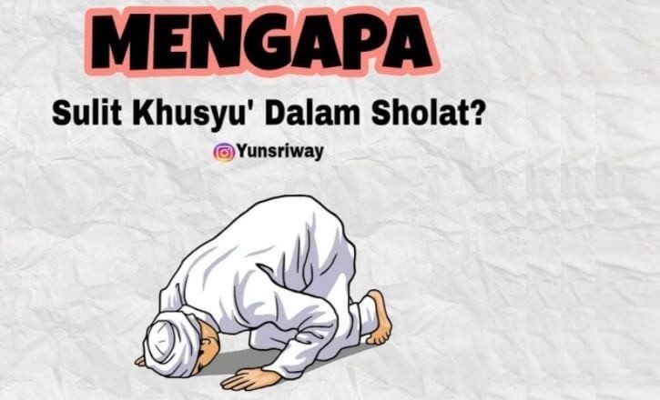 11 Perkara Penyebab Sulit Khusyu Dalam Sholat