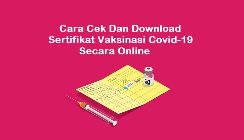Begini Cara Cek dan Download Sertifikat Vaksin Covid-19 Secara Online