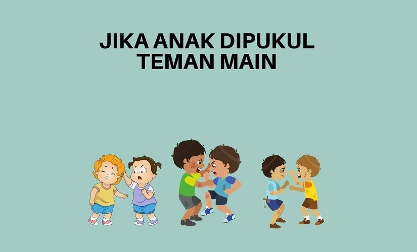 Jika Anak Dipukul Teman Mainnya